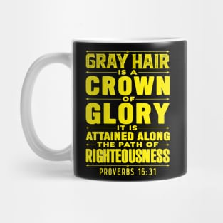 Proverbs 16:31 Gray Hair is a Crown of Glory Mug